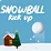 Snowball Kickup