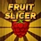 Fruit Slicer