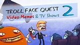Trollface Quest: Video Memes and TV Shows Part 2