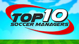 Top 10 Soccer Managers